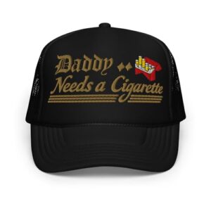 Daddy Needs a Cigarette Hat (Embroidered Foam Trucker Hat) Black